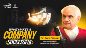 Talent First ft Dr Ram Charan (Author - Leading Through Recession) & Raghav Gupta