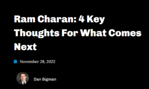 Ram Charan 4 Key Thoughts For What Comes Next